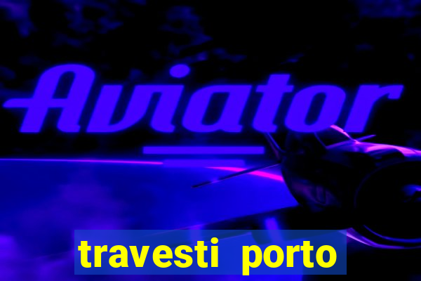 travesti porto alegre programa