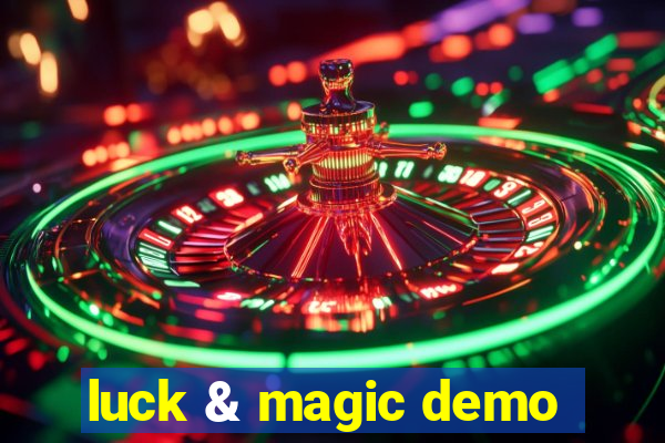 luck & magic demo