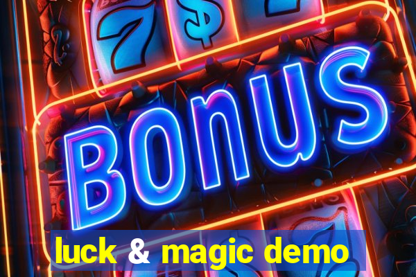 luck & magic demo