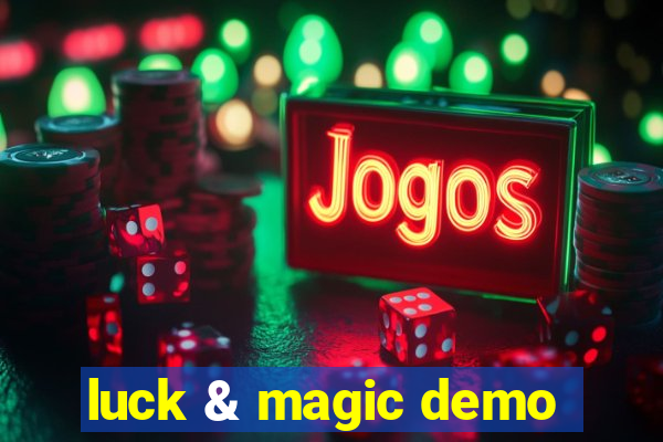 luck & magic demo