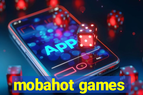 mobahot games