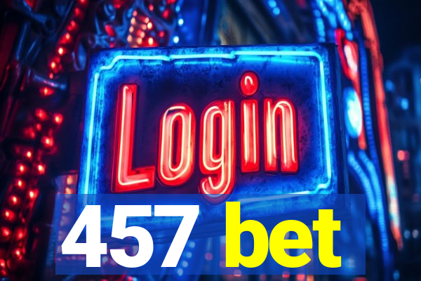 457 bet