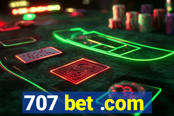 707 bet .com