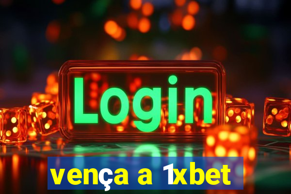 vença a 1xbet