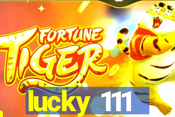lucky 111
