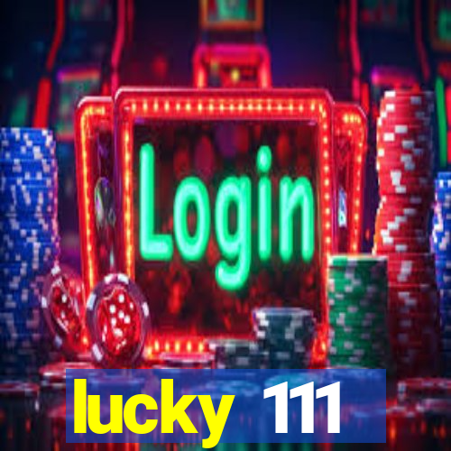 lucky 111