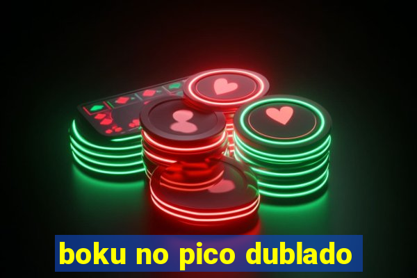 boku no pico dublado
