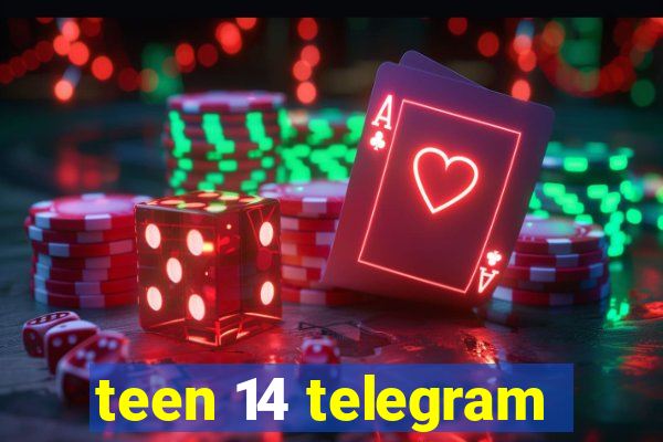 teen 14 telegram