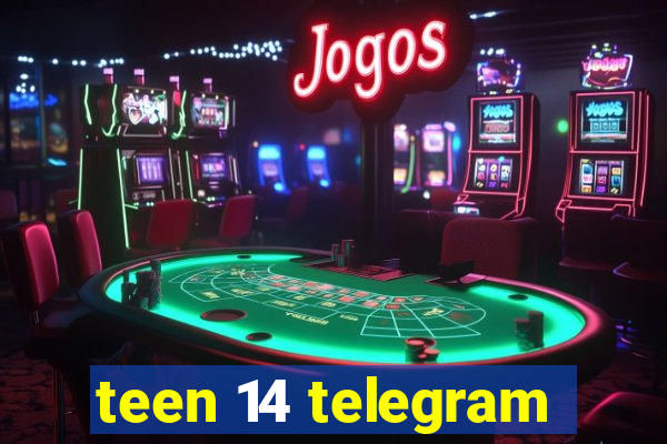 teen 14 telegram
