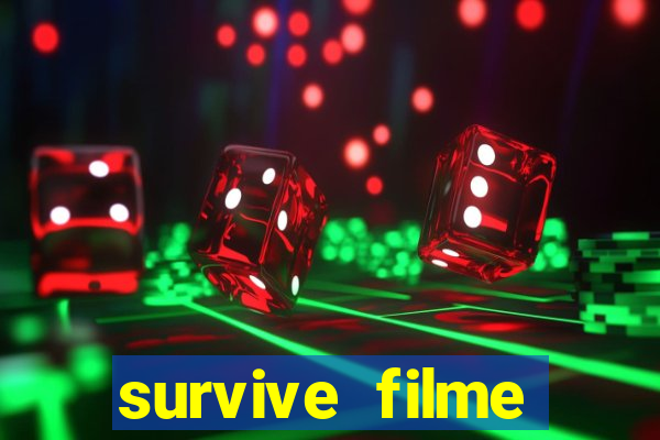 survive filme completo dublado
