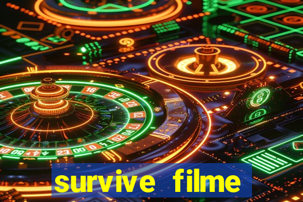 survive filme completo dublado