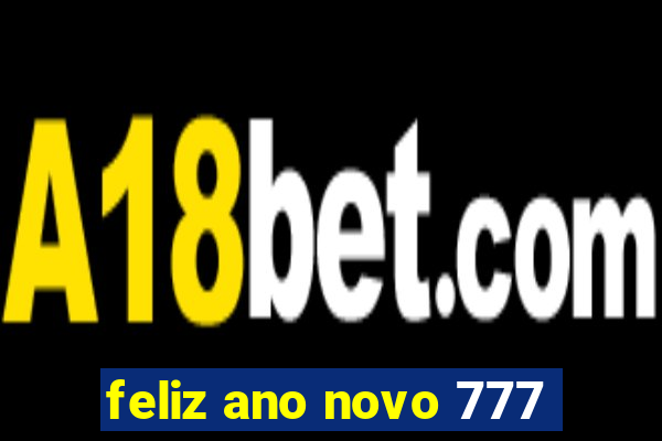 feliz ano novo 777