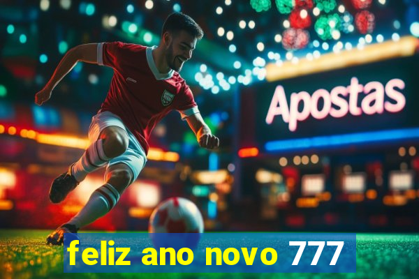 feliz ano novo 777