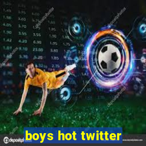 boys hot twitter