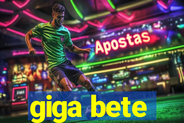 giga bete