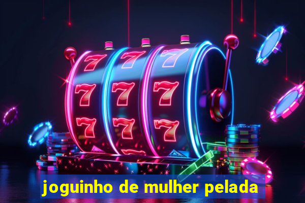 joguinho de mulher pelada