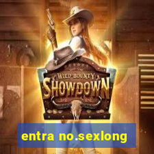 entra no.sexlong