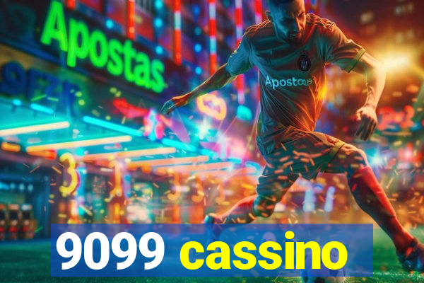 9099 cassino