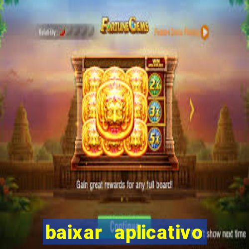 baixar aplicativo de jogos para ganhar dinheiro