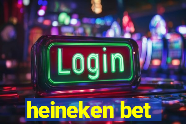 heineken bet
