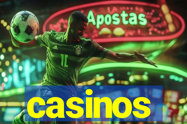 casinos