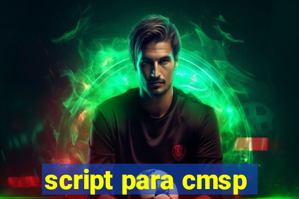 script para cmsp