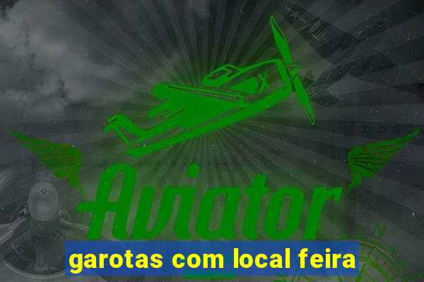 garotas com local feira
