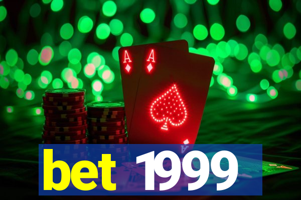 bet 1999