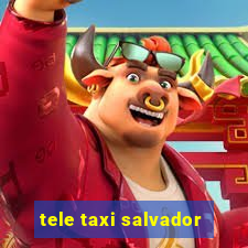 tele taxi salvador