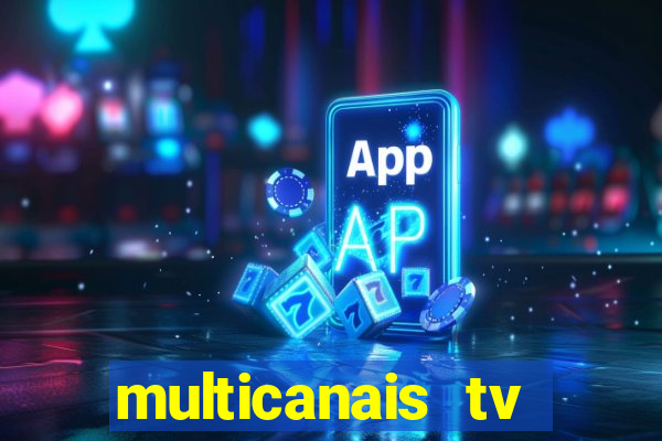 multicanais tv online ao vivo