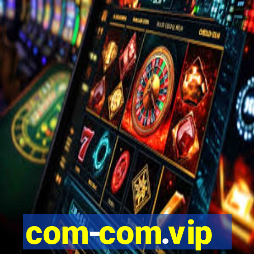 com-com.vip