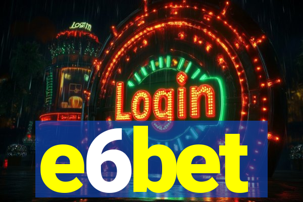 e6bet