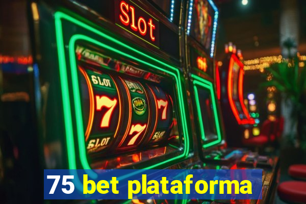 75 bet plataforma