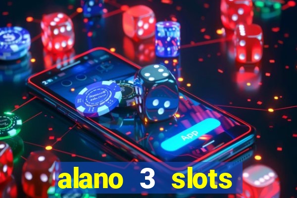 alano 3 slots dinheiro de verdade