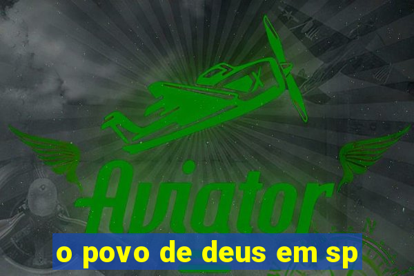 o povo de deus em sp