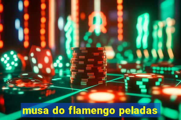 musa do flamengo peladas