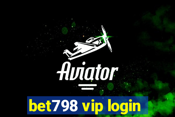 bet798 vip login
