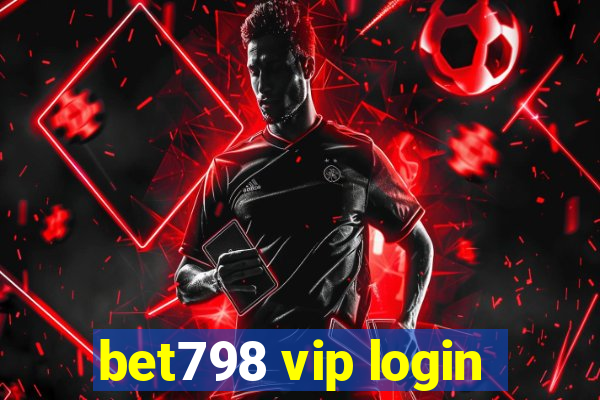 bet798 vip login
