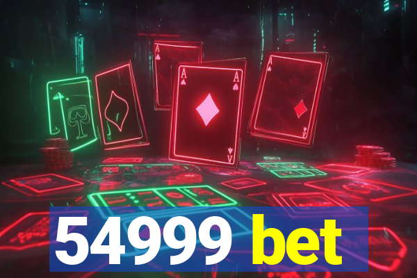 54999 bet
