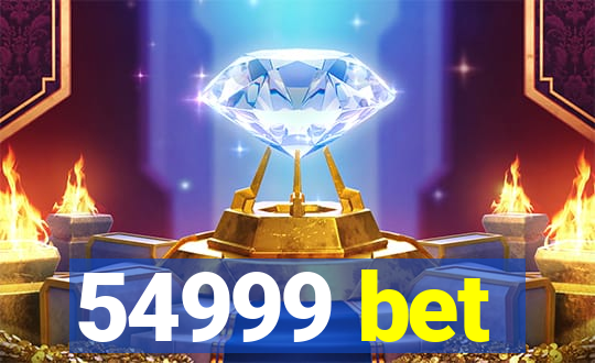 54999 bet