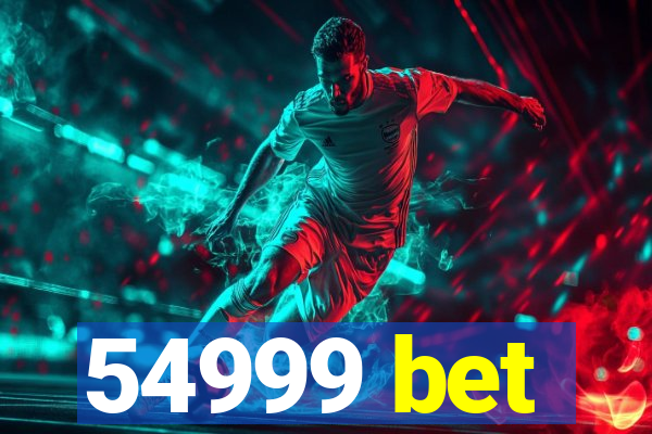 54999 bet