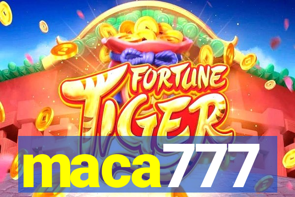 maca777