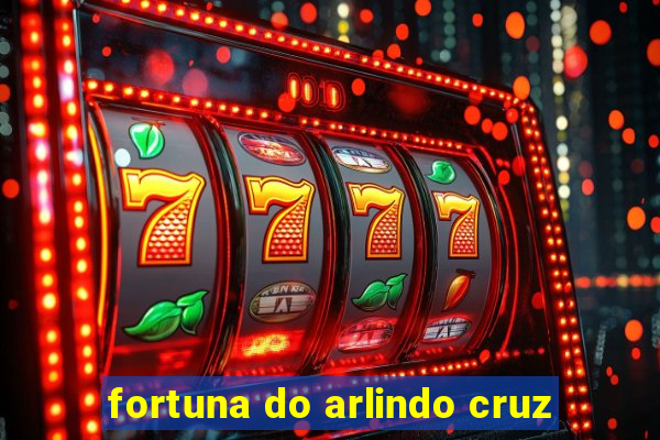 fortuna do arlindo cruz