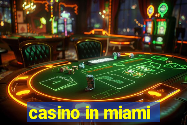 casino in miami