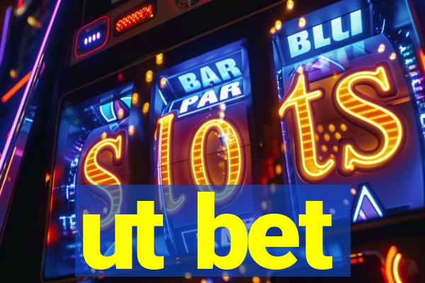 ut bet