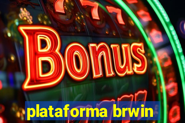 plataforma brwin