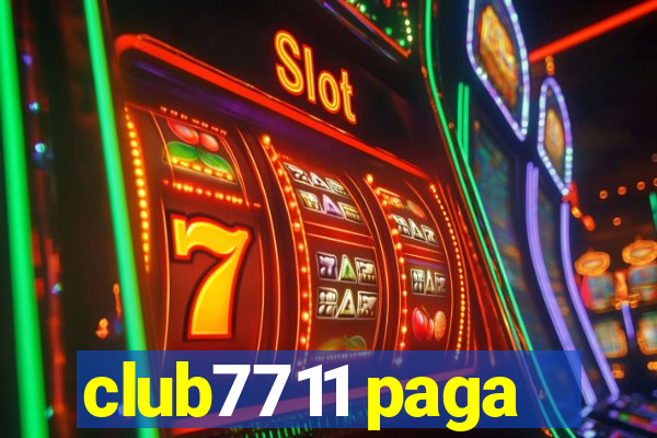club7711 paga