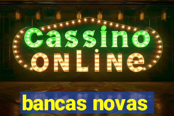 bancas novas