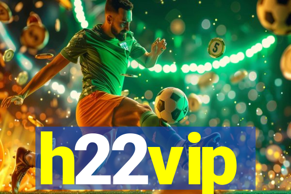 h22vip