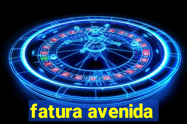 fatura avenida